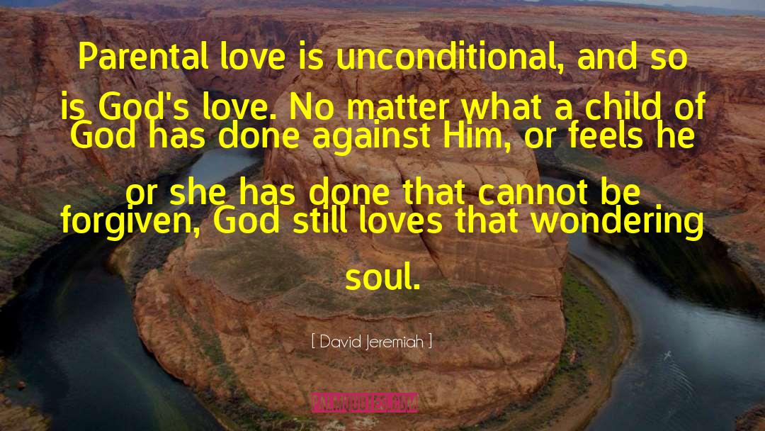 Love No Matter What quotes by David Jeremiah