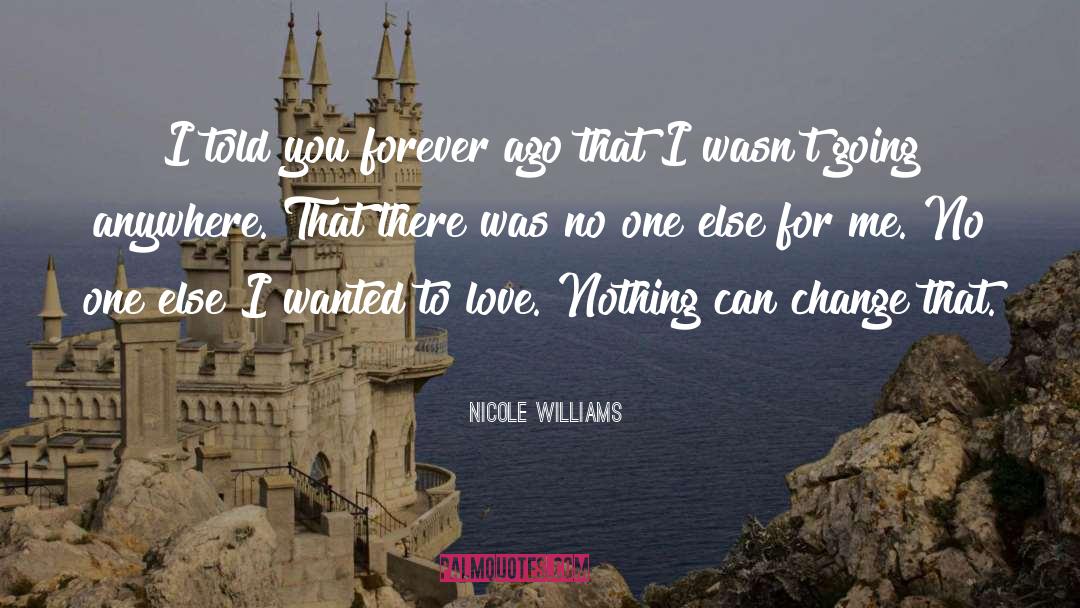 Love Nothing quotes by Nicole Williams