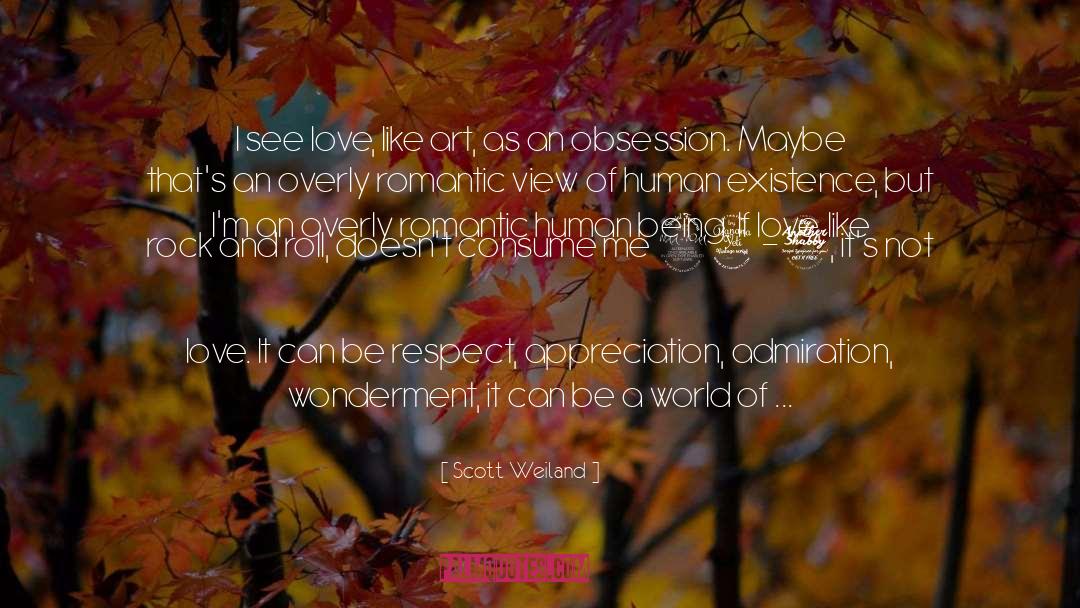 Love Obsession quotes by Scott Weiland