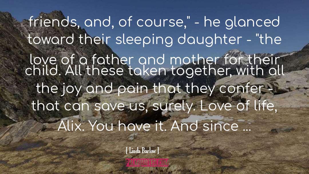 Love Of A Father quotes by Linda Barlow