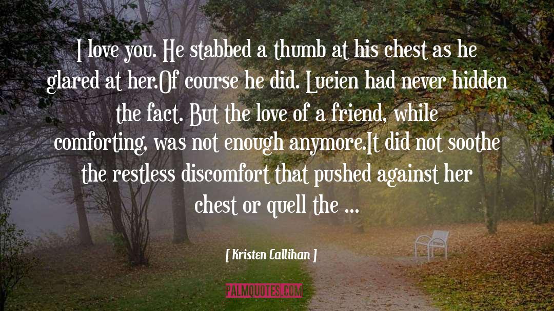 Love Of A Friend quotes by Kristen Callihan