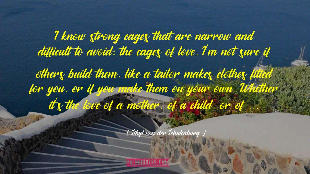 Love Of A Mother quotes by Sibyl Von Der Schulenburg