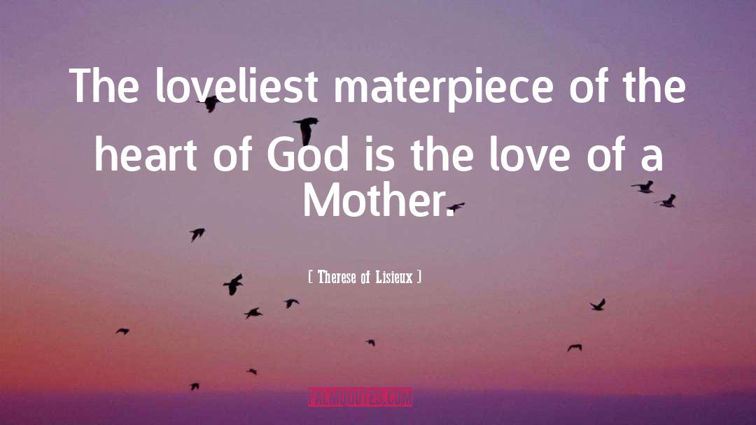Love Of A Mother quotes by Therese Of Lisieux