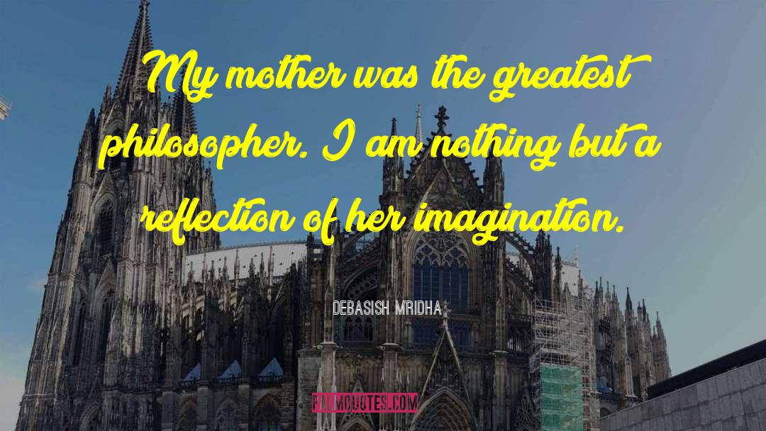 Love Of A Mother quotes by Debasish Mridha