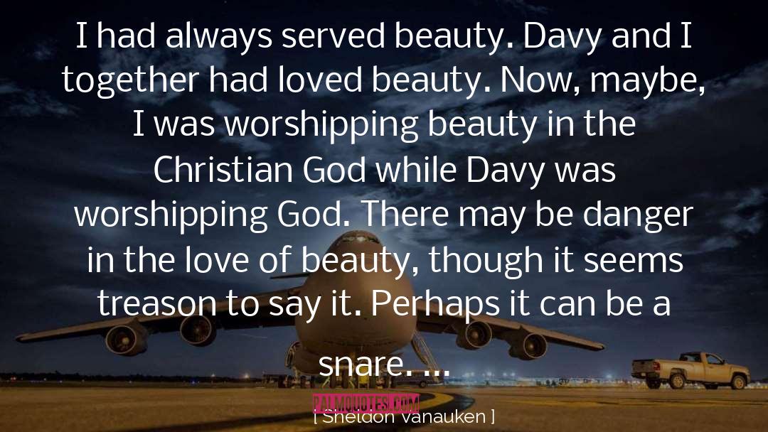 Love Of Beauty quotes by Sheldon Vanauken