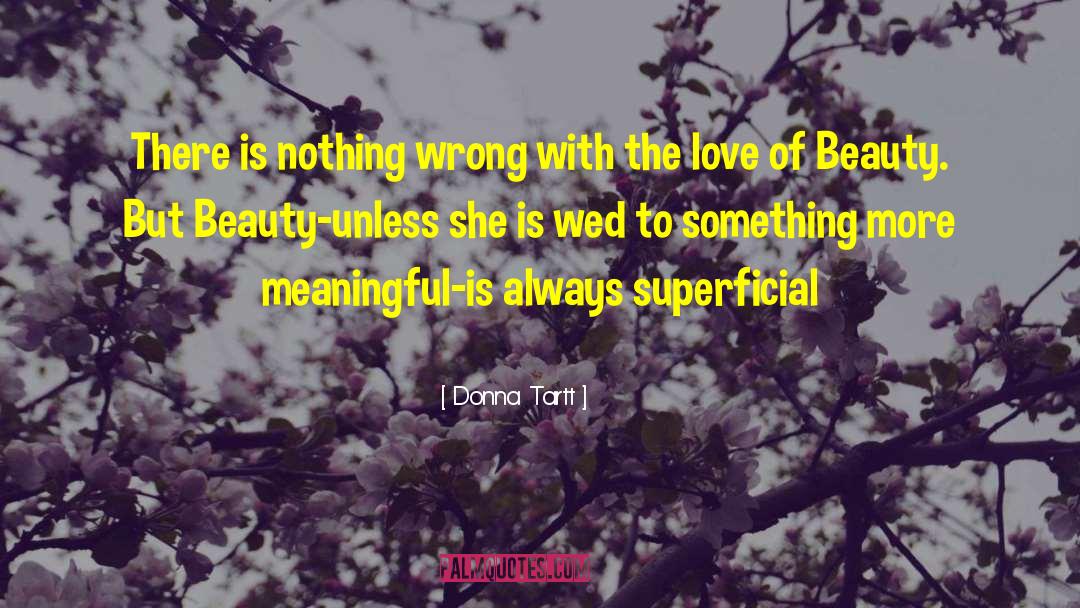 Love Of Beauty quotes by Donna Tartt