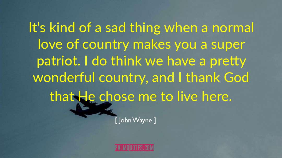 Love Of Country quotes by John Wayne
