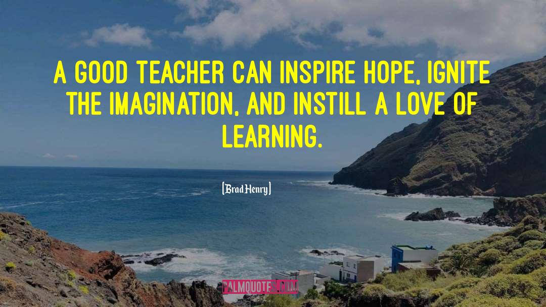 Love Of Learning quotes by Brad Henry