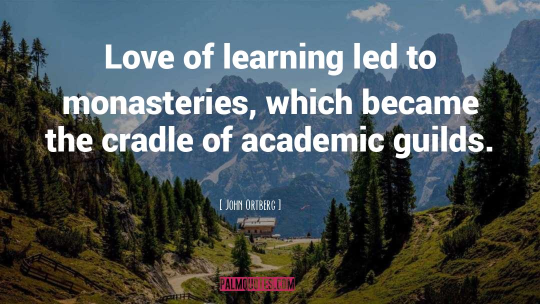 Love Of Learning quotes by John Ortberg