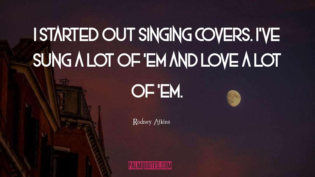 Love Of Life quotes by Rodney Atkins