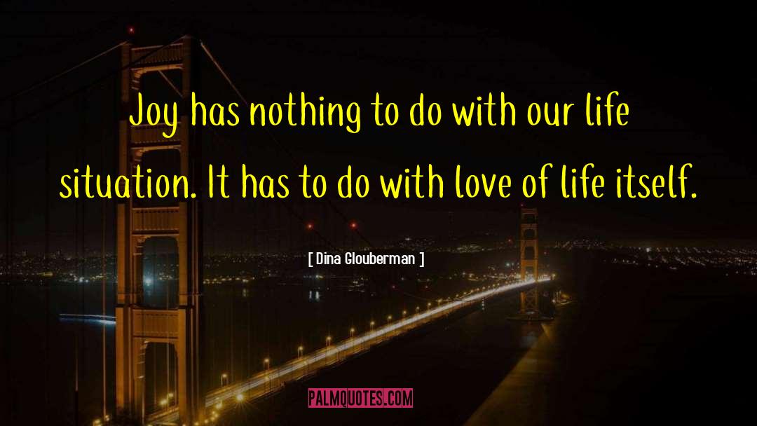 Love Of Life quotes by Dina Glouberman