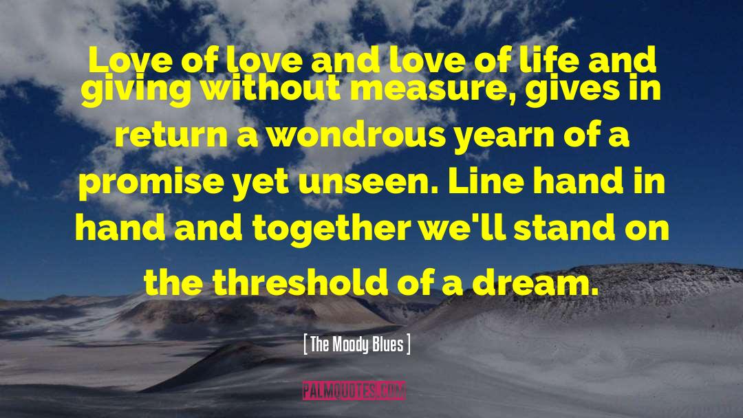 Love Of Life quotes by The Moody Blues