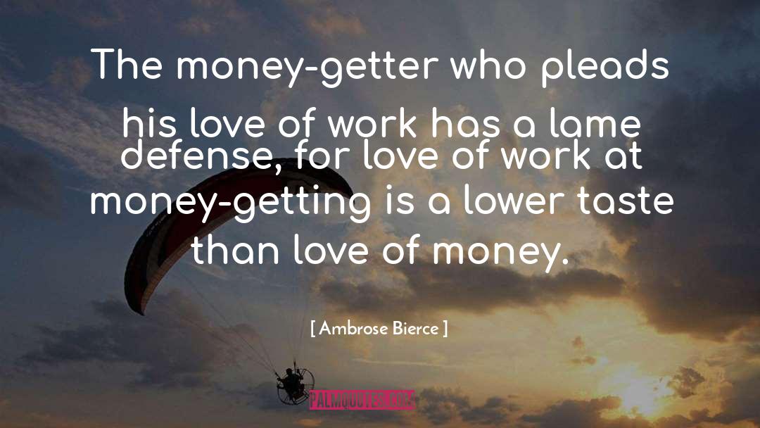 Love Of Money quotes by Ambrose Bierce