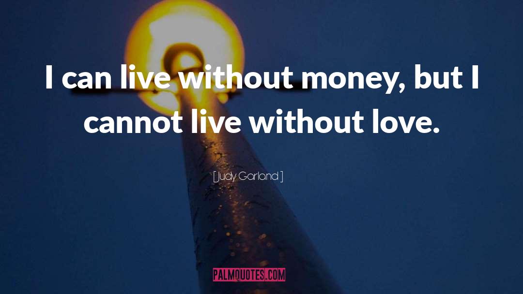 Love Of Money quotes by Judy Garland
