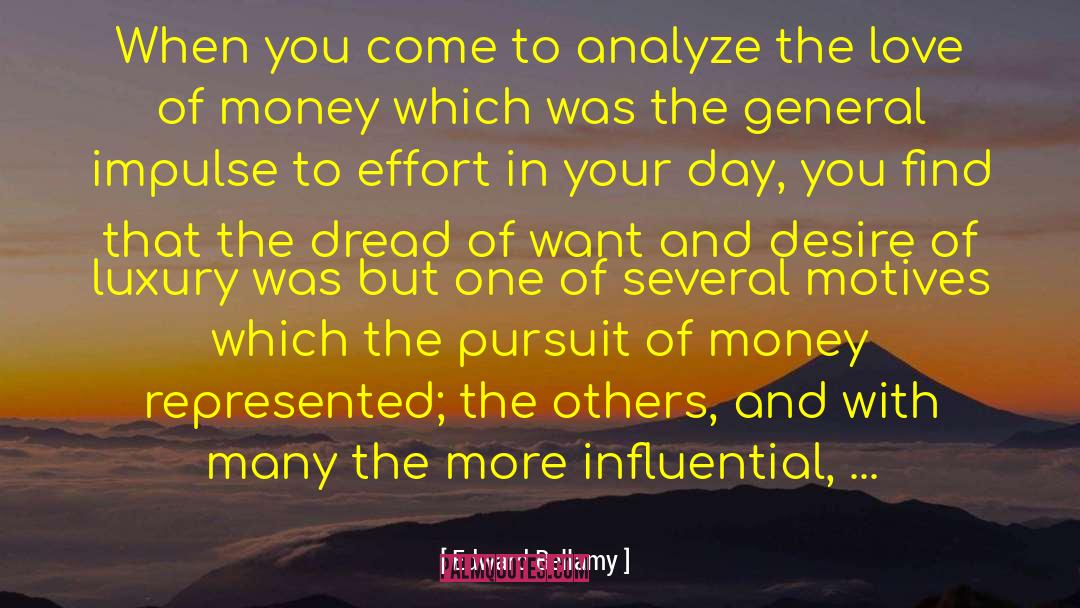 Love Of Money quotes by Edward Bellamy