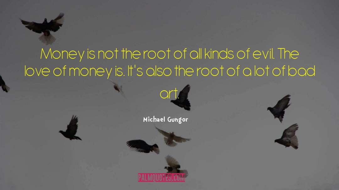 Love Of Money quotes by Michael Gungor