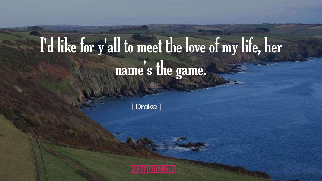 Love Of My Life quotes by Drake