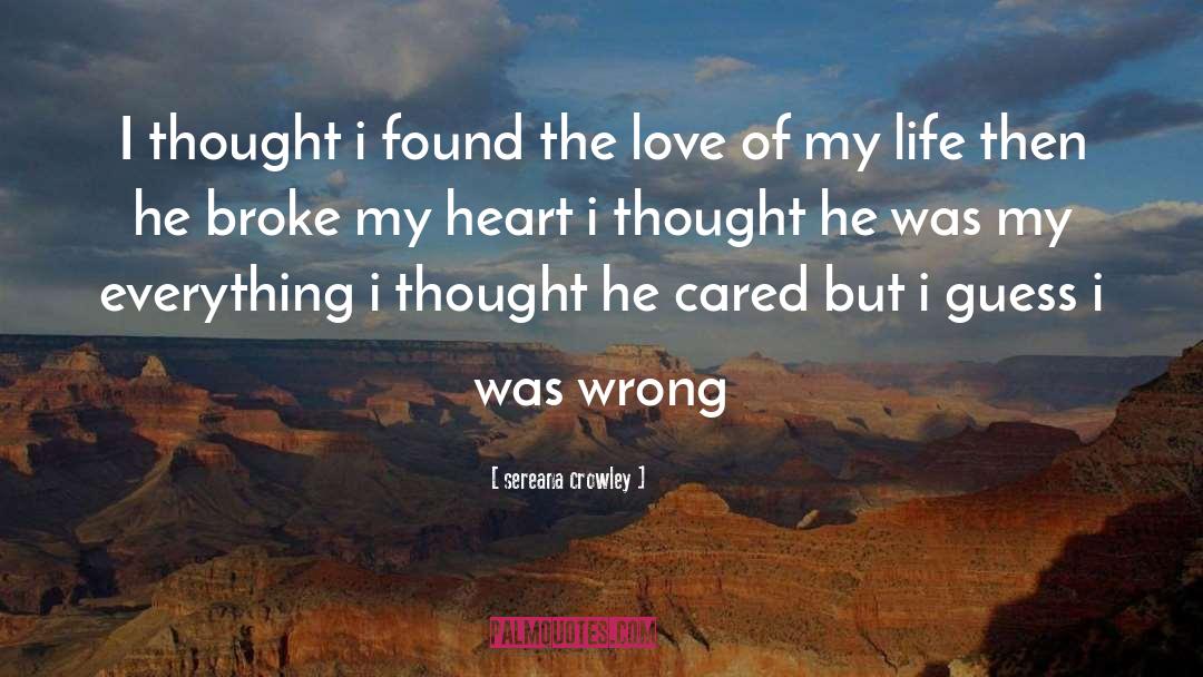 Love Of My Life quotes by Sereana Crowley