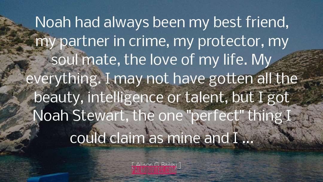 Love Of My Life quotes by Alison G. Bailey