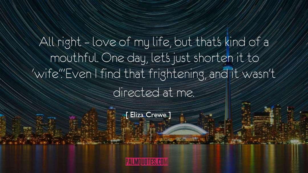 Love Of My Life quotes by Eliza Crewe