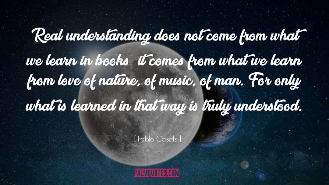 Love Of Nature quotes by Pablo Casals