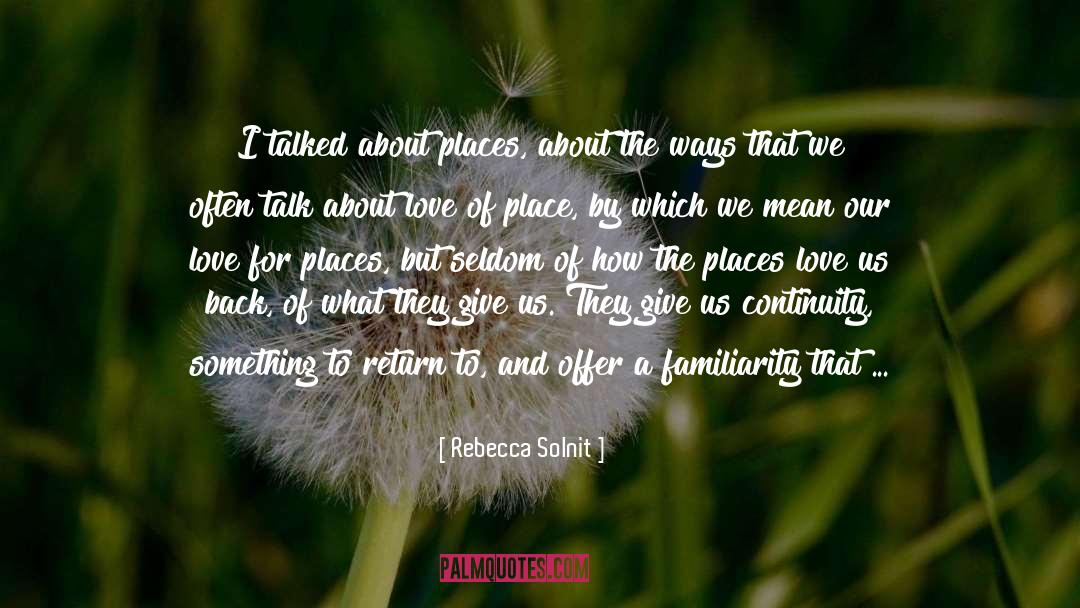 Love Of Place quotes by Rebecca Solnit
