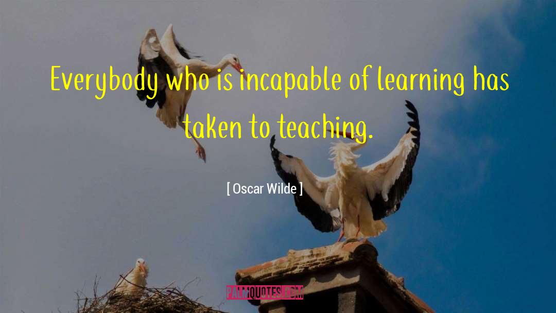Love Of Teaching quotes by Oscar Wilde