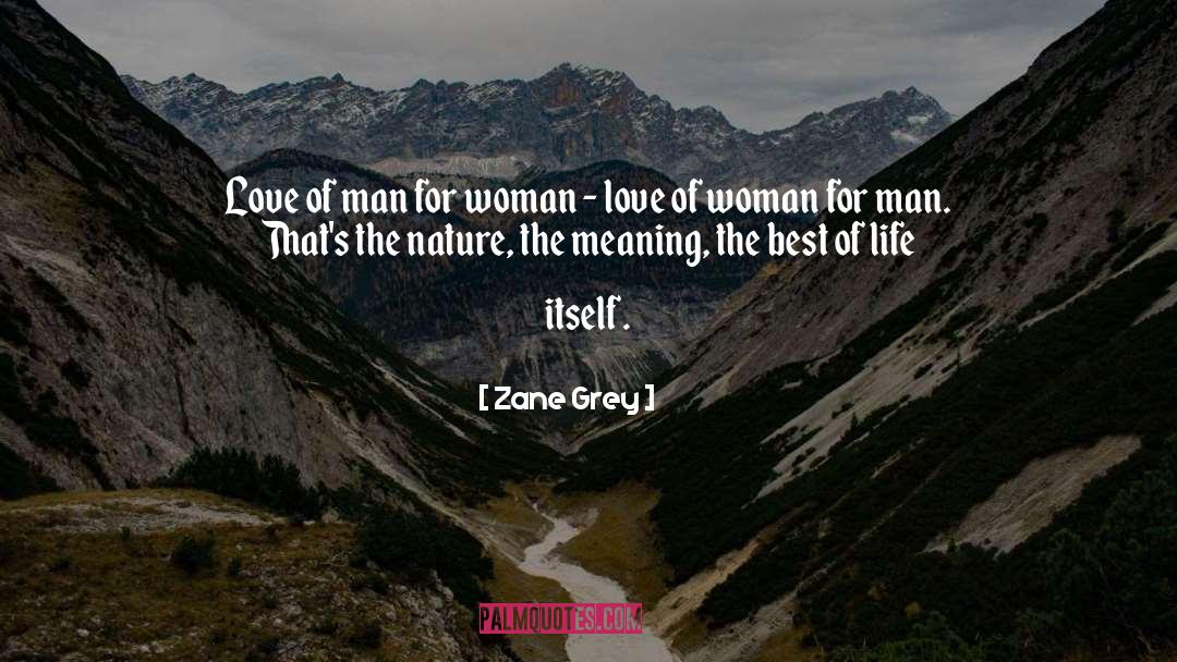 Love Of Woman quotes by Zane Grey