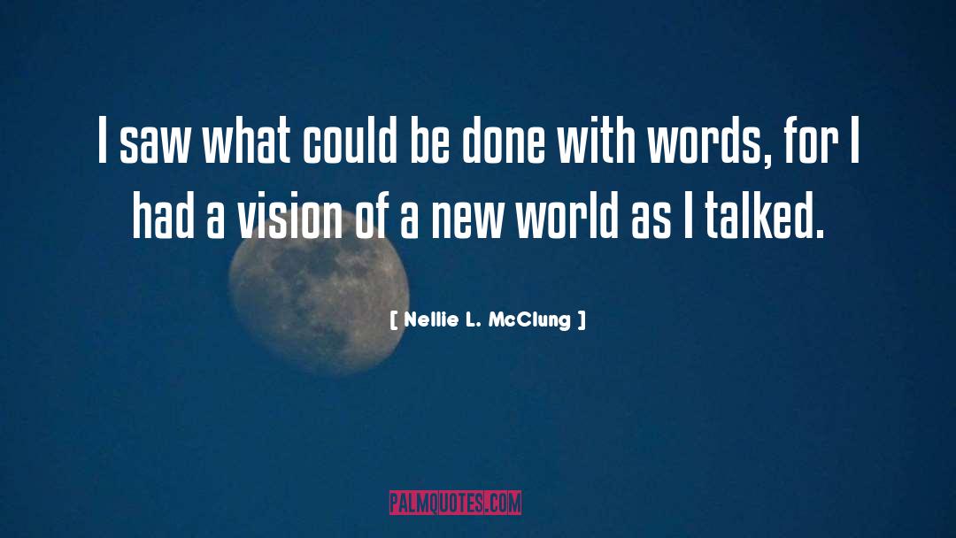 Love Of Words quotes by Nellie L. McClung