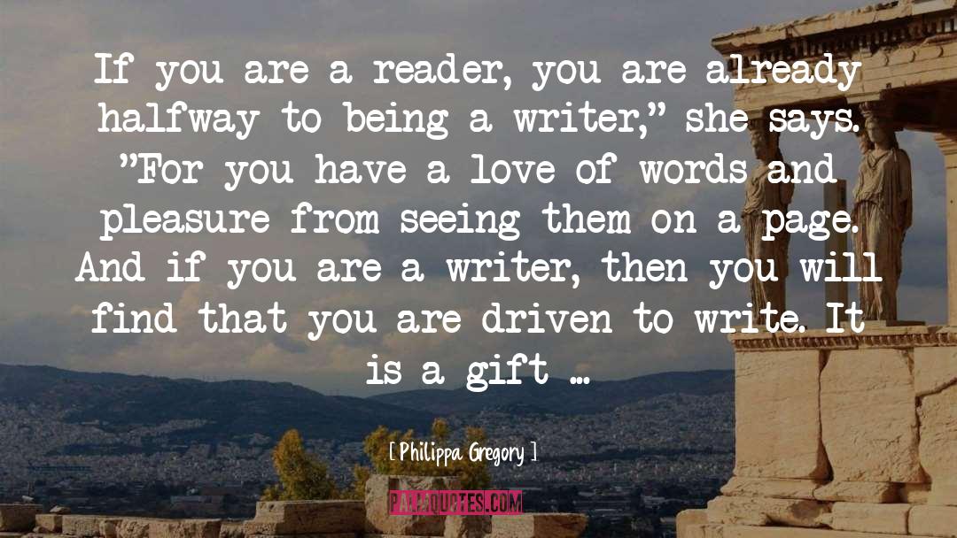 Love Of Words quotes by Philippa Gregory