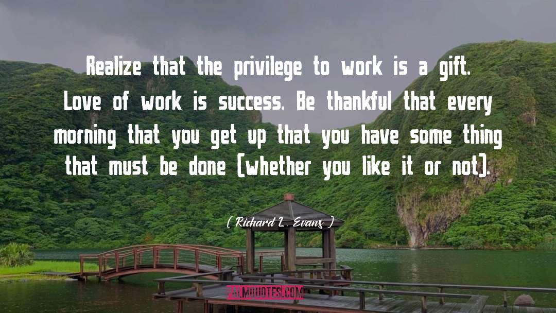 Love Of Work quotes by Richard L. Evans