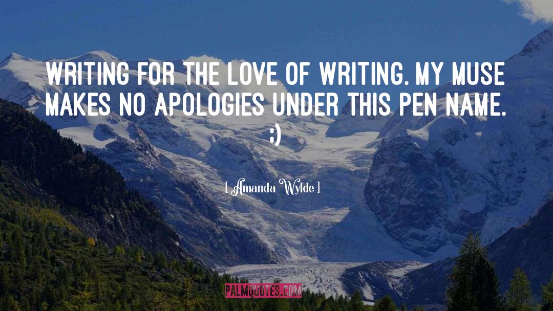 Love Of Writing quotes by Amanda Wylde