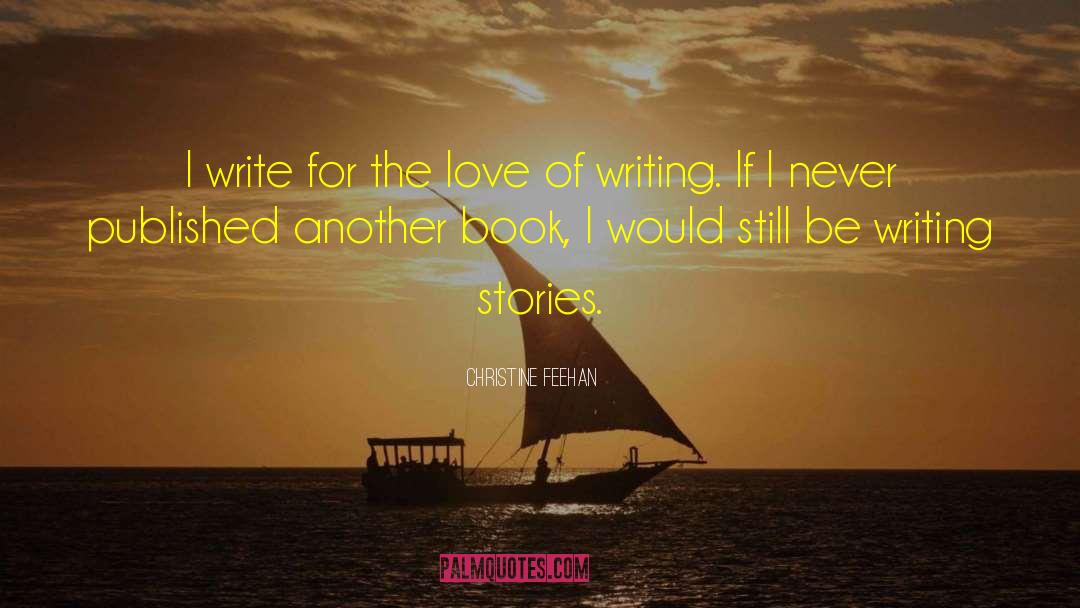 Love Of Writing quotes by Christine Feehan