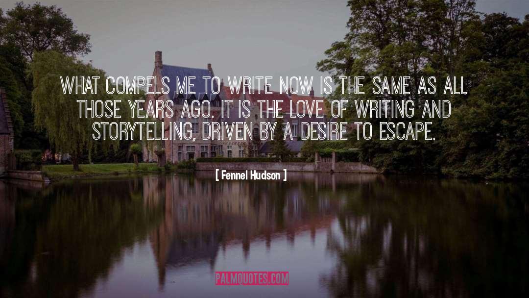 Love Of Writing quotes by Fennel Hudson