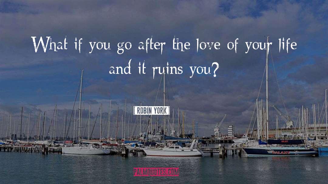 Love Of Your Life quotes by Robin York