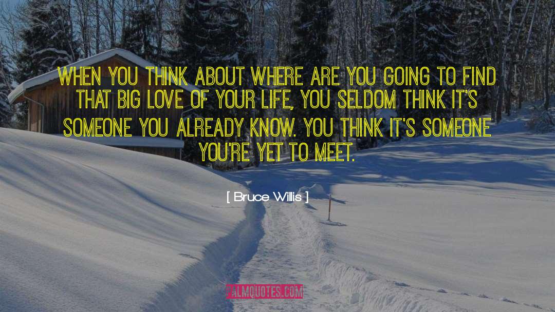 Love Of Your Life quotes by Bruce Willis