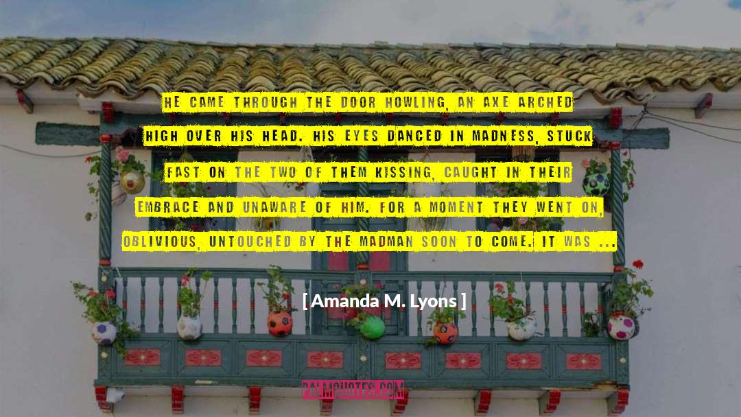 Love On First Sight quotes by Amanda M. Lyons