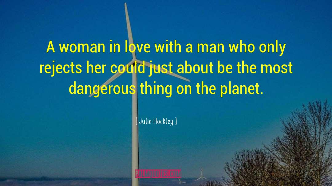 Love On Woman quotes by Julie Hockley