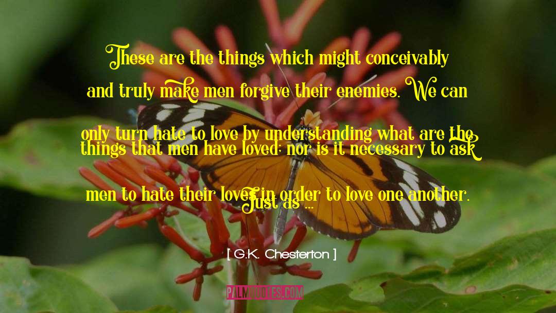 Love One quotes by G.K. Chesterton