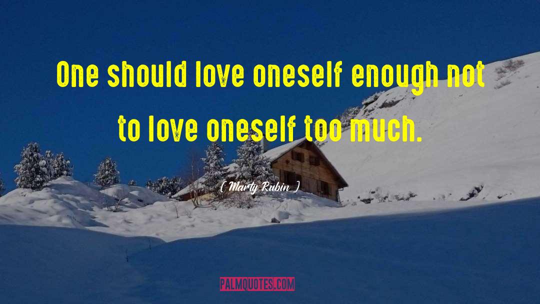 Love Oneself quotes by Marty Rubin