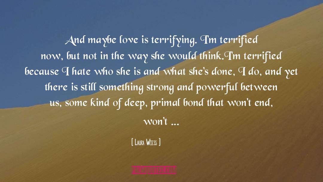 Love Or Hate quotes by Laura Wiess