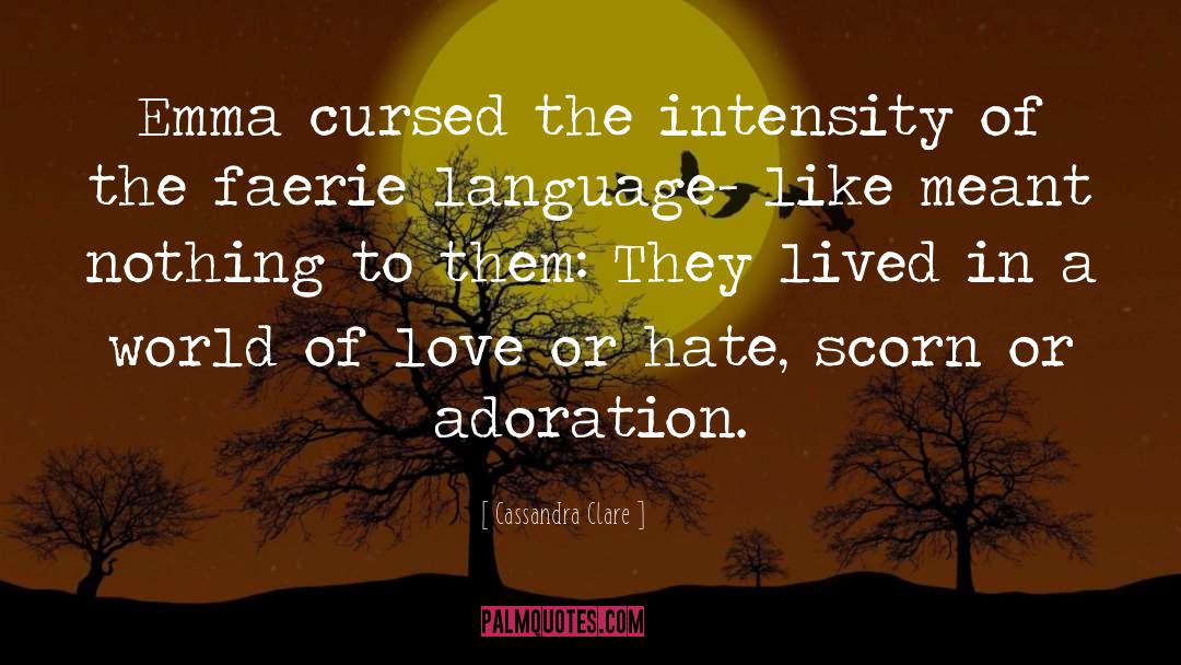 Love Or Hate quotes by Cassandra Clare