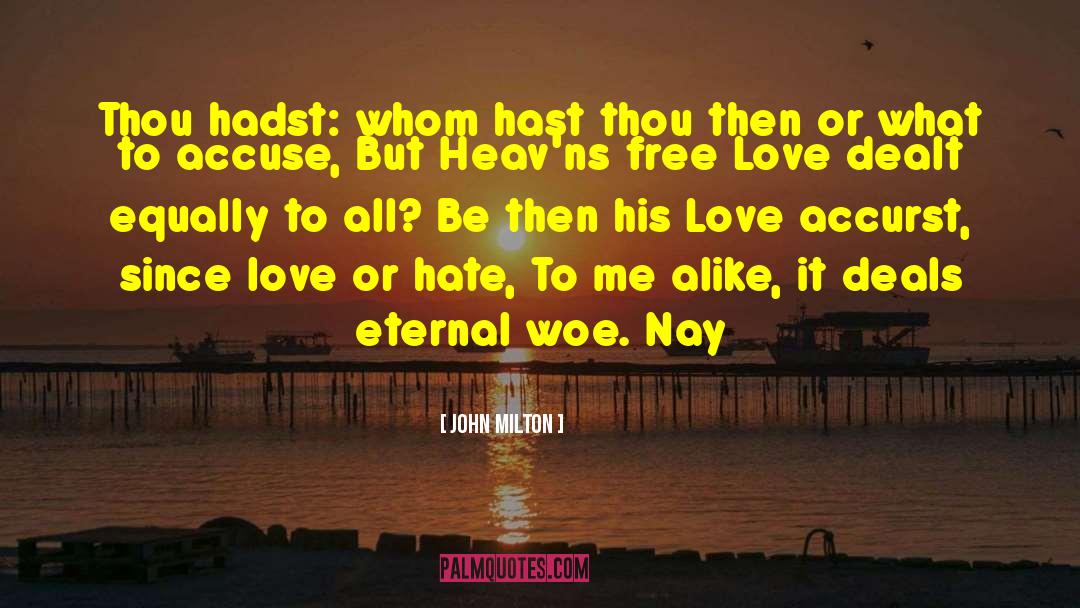 Love Or Hate quotes by John Milton