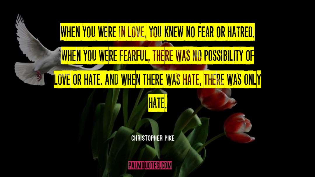 Love Or Hate quotes by Christopher Pike