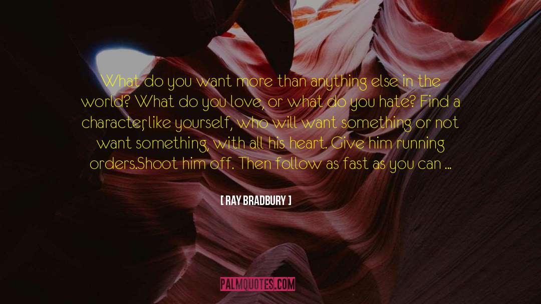 Love Or Hate quotes by Ray Bradbury