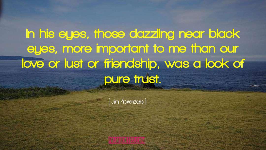 Love Or Lust quotes by Jim Provenzano
