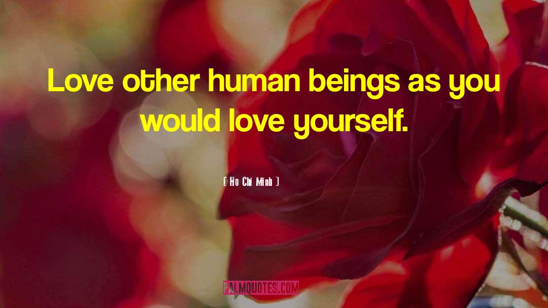 Love Other quotes by Ho Chi Minh