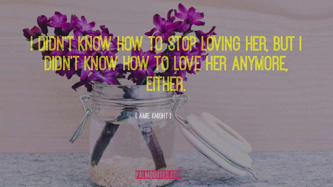 Love Other quotes by Amie Knight