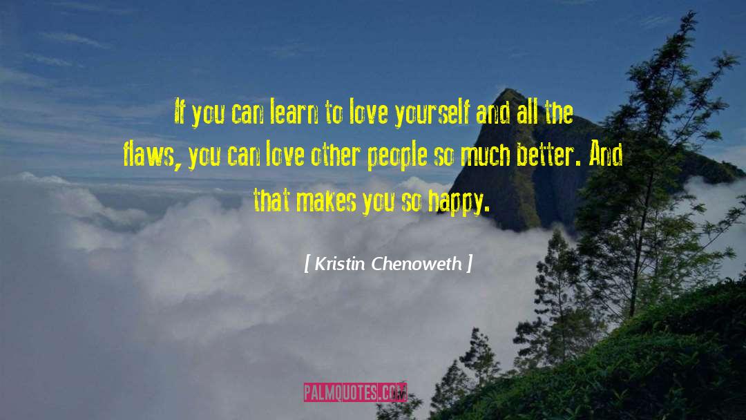 Love Other quotes by Kristin Chenoweth