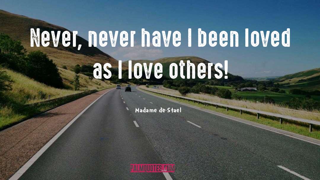Love Others quotes by Madame De Stael